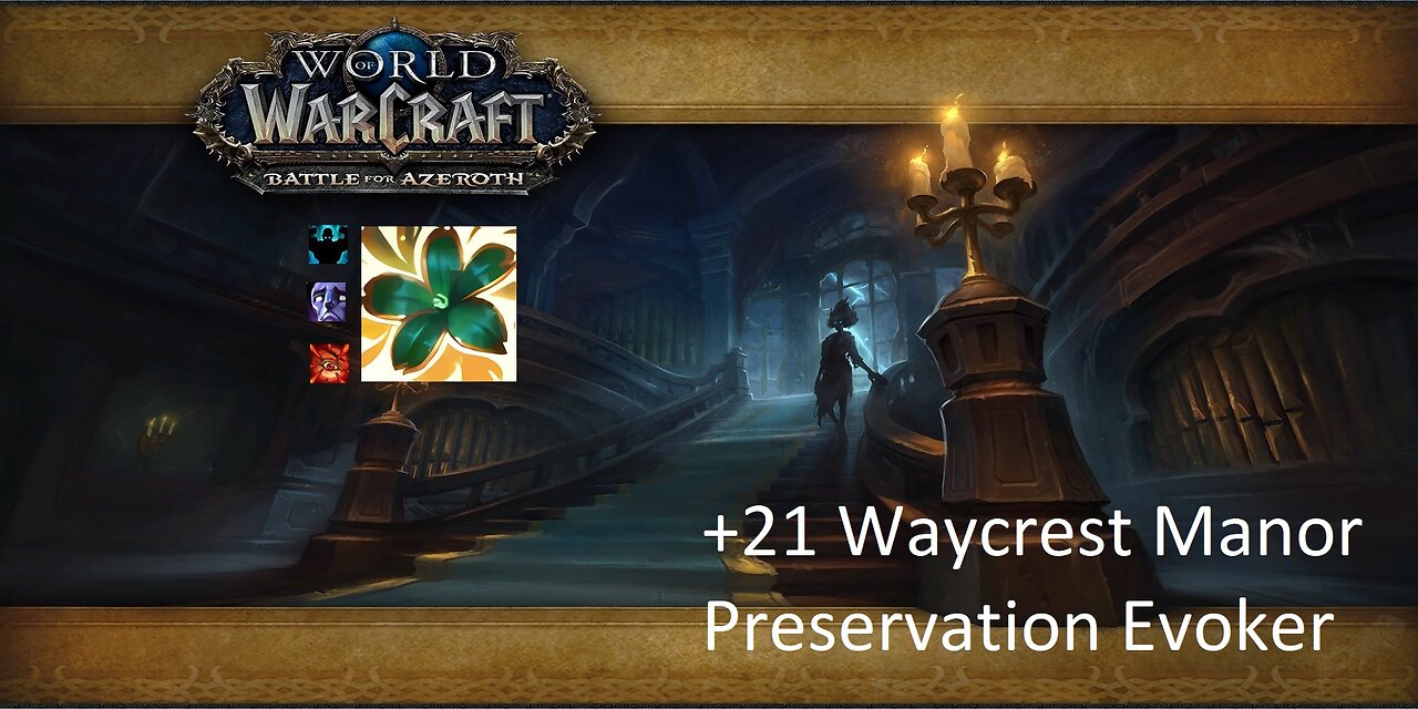 +21 Waycrest Manor | Preservation Evoker | Fortified | Afflicted | Raging | #1