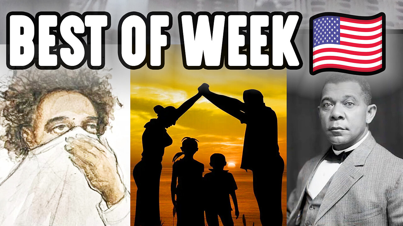 BEST OF WEEK: Riots in England. Family Relations. Booker T Washington. | AUG 05 - AUG 09 '24