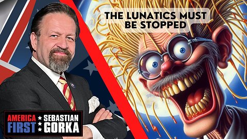 The lunatics must be stopped. Sebastian Gorka on AMERICA First