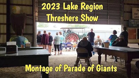 2023 Lake Region Threshers Show Parade of Giants Montage