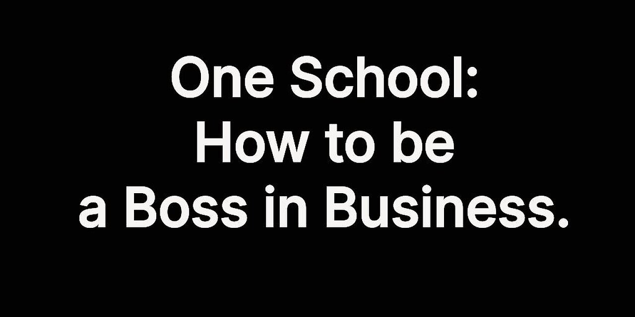 OS: How to be a Boss in Business.