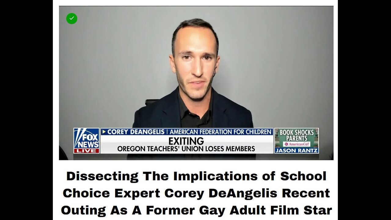 Implications of School Choice Expert Corey DeAngelis Recent Outing As A Former Gay Adult Film Star