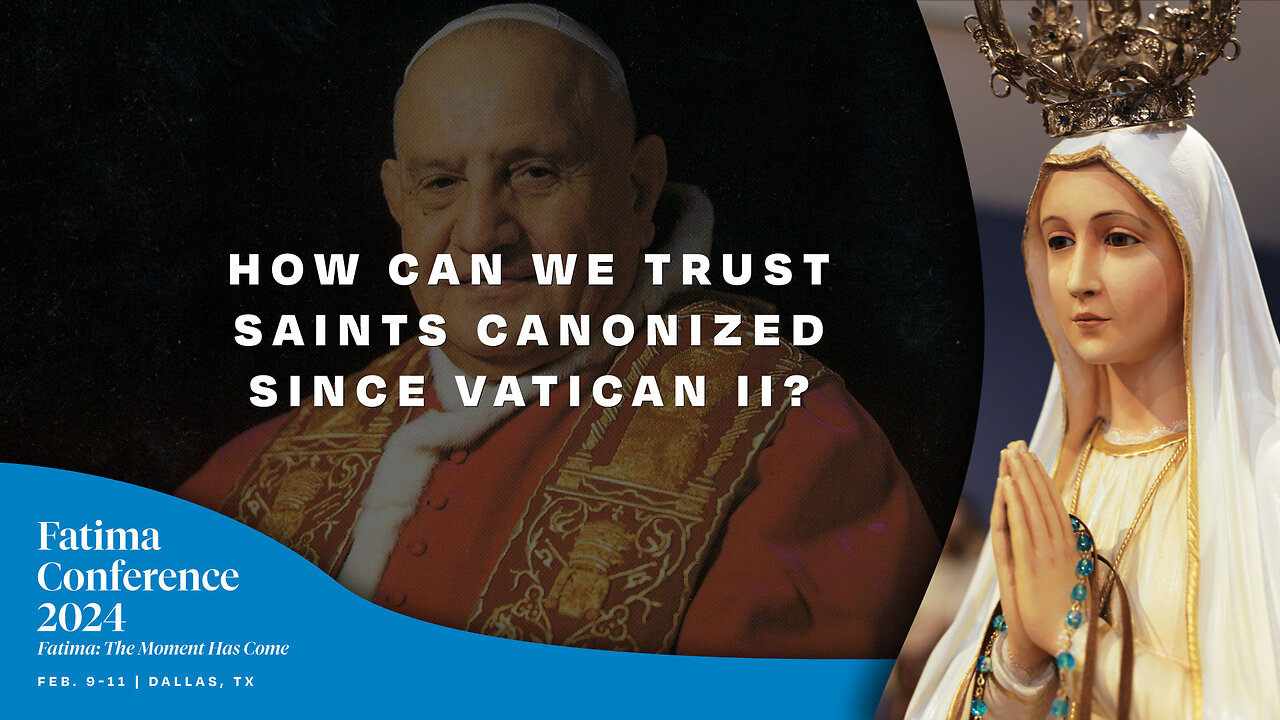 FC24 Dallas Q&A | How can we trust saints canonized since Vatican II?