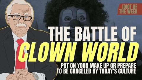 The Battle of Clown World | Idiot of the Week | Bob Barr's Laws of the Universe