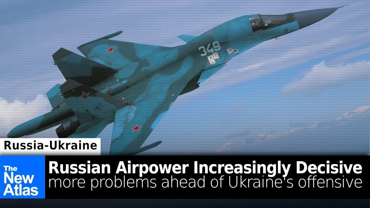 Russian Airpower Over Ukraine Increasing + More Shortcomings Appear Ahead Ukrainian Offensive