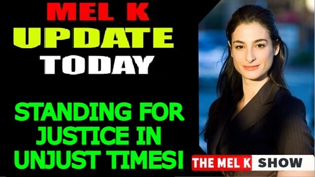 MEL K SHOW 6/08/22 - STANDING FOR JUSTICE IN UNJUST TIMES!