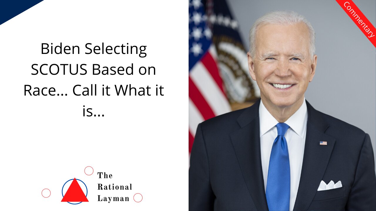 Biden Selecting SCOTUS Based on Race Because of Course he is...