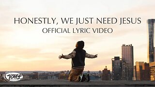 Terrian - Honestly, We Just Need Jesus (Lyric Video)