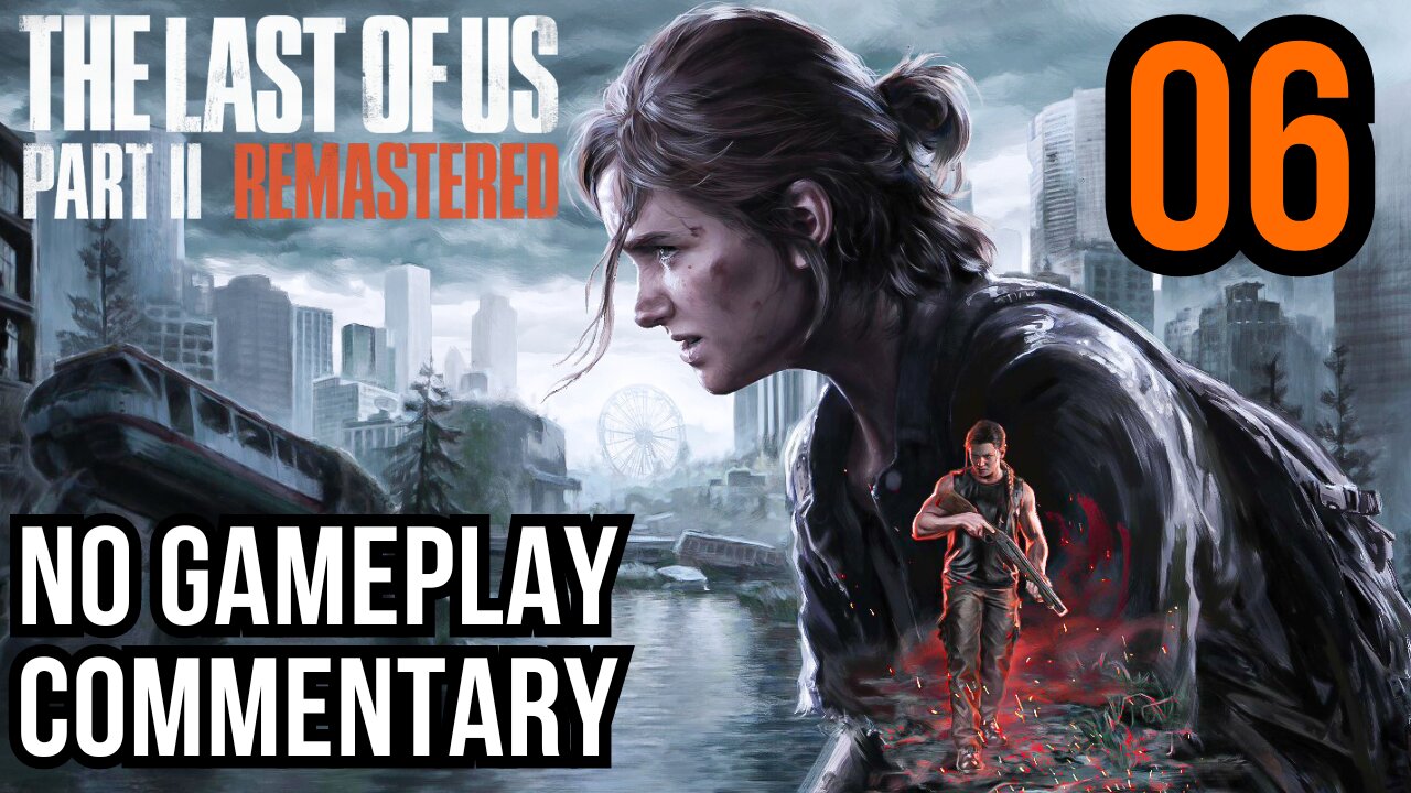 The Last of Us Part 2 Remastered PART 6 DOWNTOWN walkthrough PS5 gameplay NO COMMENTARY