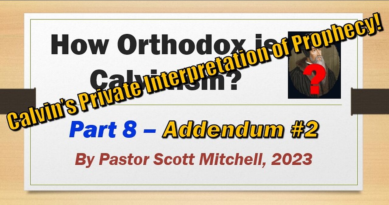 How Orthodox is Calvinism, pt8, Addendum 2, Scott Mitchell