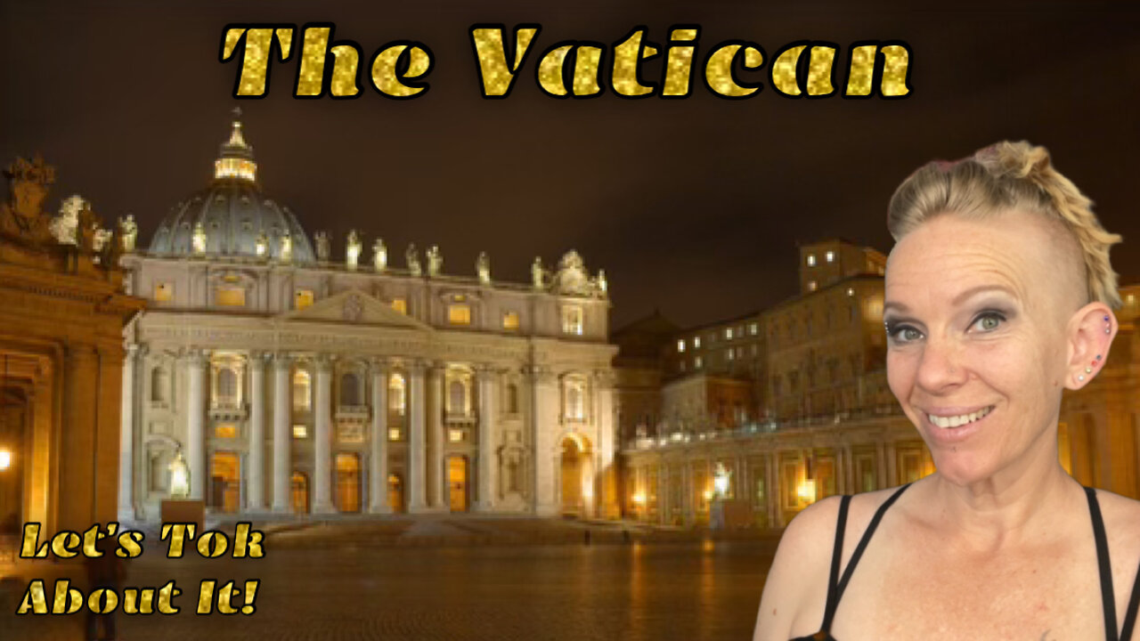 The Vatican: Let’s Tok About It!