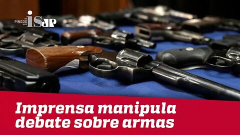 Imprensa manipula debate sobre armas
