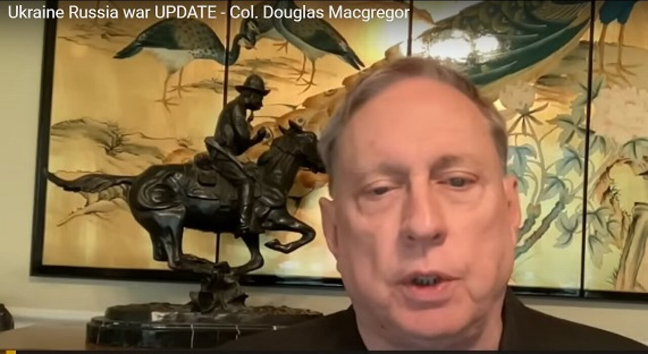 Col. Douglas Macgregor - May 23 Ukraine Russia war UPDATE -