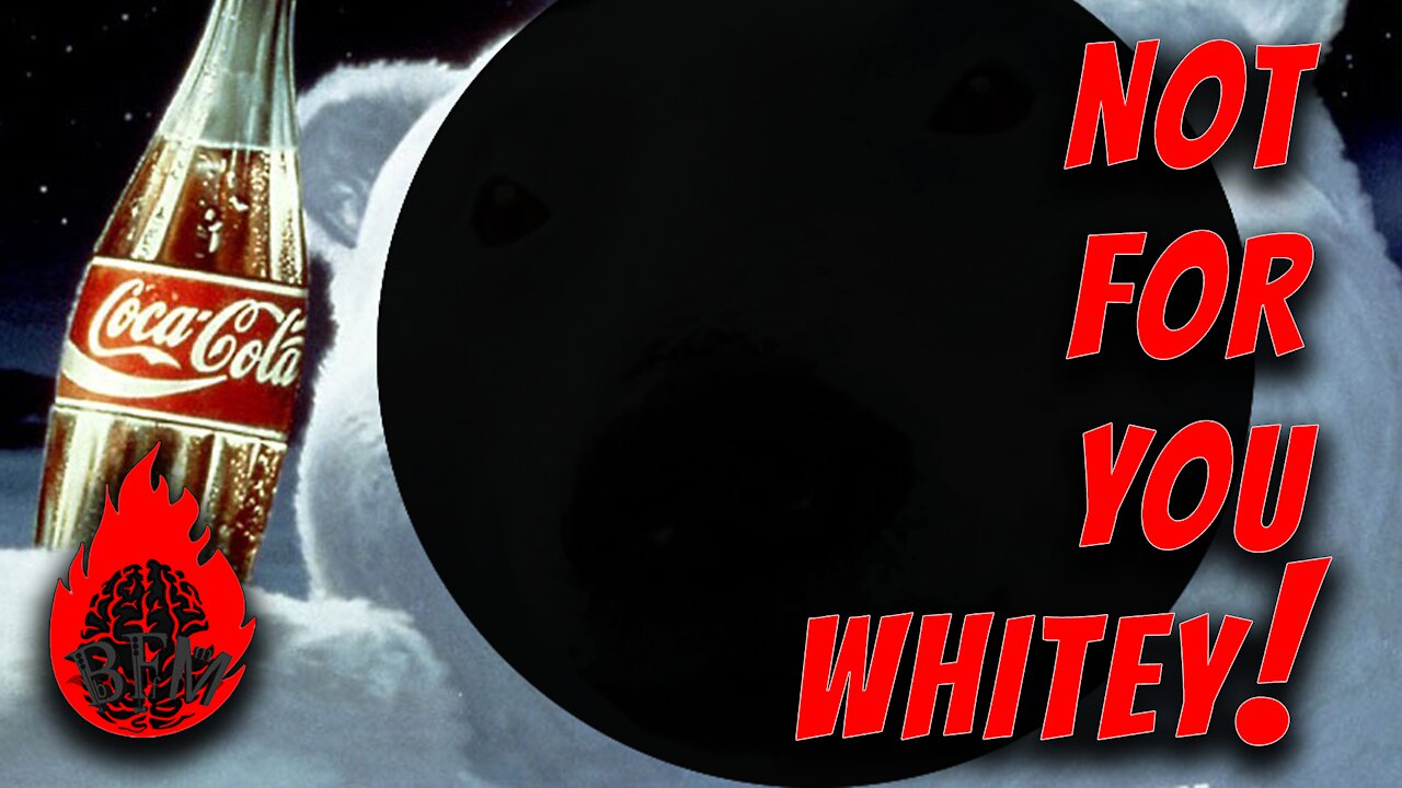 Coca Cola hates white people now.