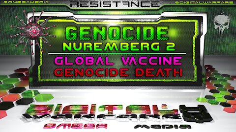 Digital Warfare - Global Covid19 Vaccine Genocide! Nuremberg Justice Coming For All!
