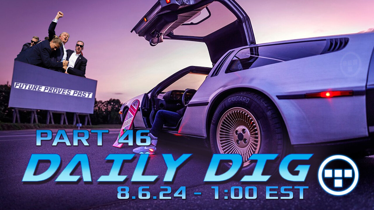 🔴DAILY DIG - Tron - Part 46 - 8.6.24 1:00 EST🔴