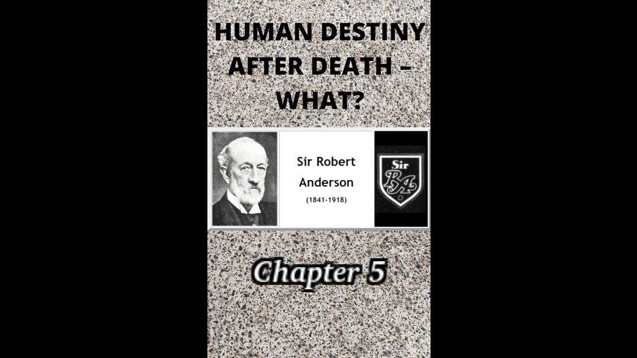 Human Destiny by Sir Robert Anderson. Chapter 5, "THE WIDER HOPE"