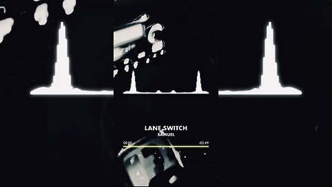 [SONG 2] - “LANE SWITCH” by #SAMUEL