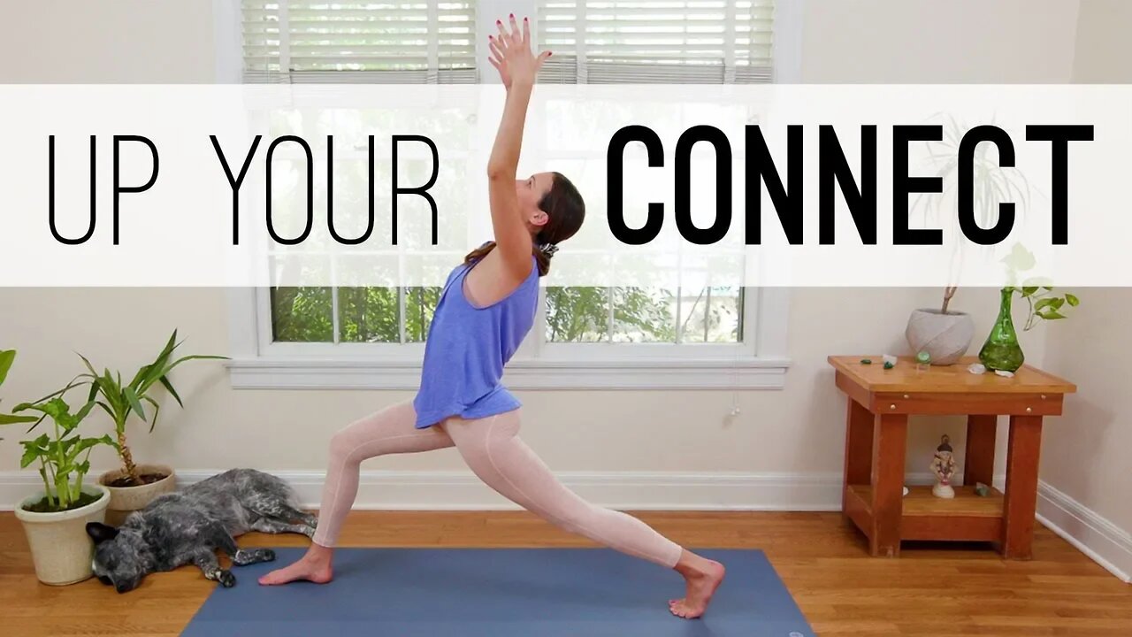 Up Your Connect | 20-Minute Yoga Practice