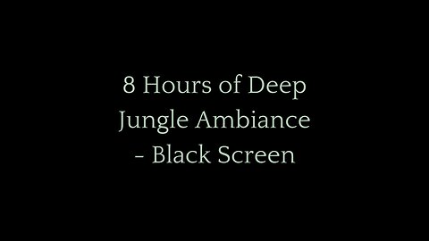 8 Hours of Deep Jungle Ambiance | Black Screen for Sleep and Relaxation