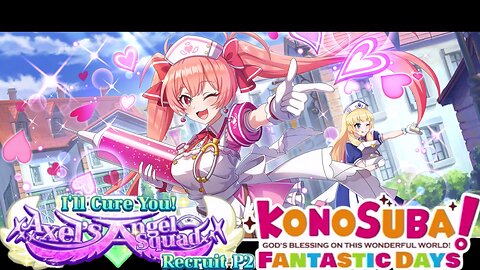 KonoSuba: Fantastic Days (Global) - I'll Cure You! Axel's Angel Squad Recruit P2 Banner Summons