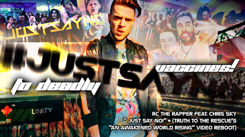 RC THE RAPPER feat CHRIS SKY - "Just Say No!" - 2021s Hit New Covidiocracy Anthem!