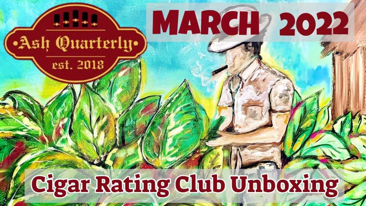 Ash Quarterly Cigar Club Unboxing March 2022 | Cigar Prop