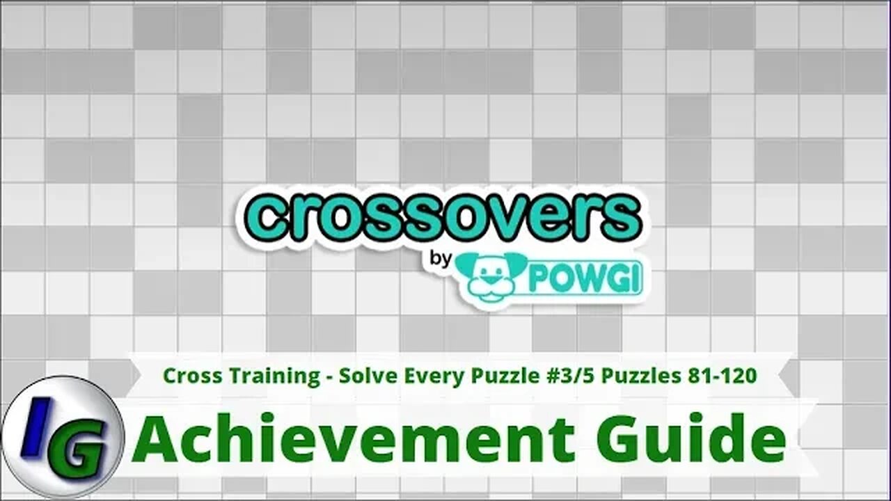 Crossovers By Powgi All Puzzle Solutions Cross Training Achievement Puzzles 81-120 (3/5)