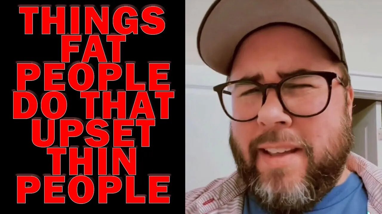 Things Fat People Do That Upset Thin People