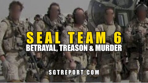 SEAL TEAM 6: BETRAYAL, TREASON & MURDER