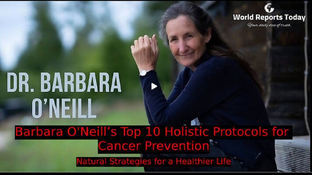 Barbara O’Neill’s Top 10 Holistic Protocols for Cancer Prevention