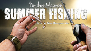 Northern Wisconsin Summer Fishing Tips: Big Bass & Pike (Multi-Species Tactics Clear Minocqua Lakes)