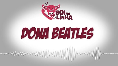 Boi na Linha: dona Beatles