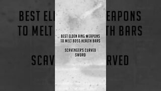 Best Elden Ring Weapons to Melt Boss Health bars: Scavenger's Curved Sword #shorts