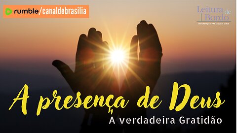 A presença de Deus CXXX - A verdadeira gratidão