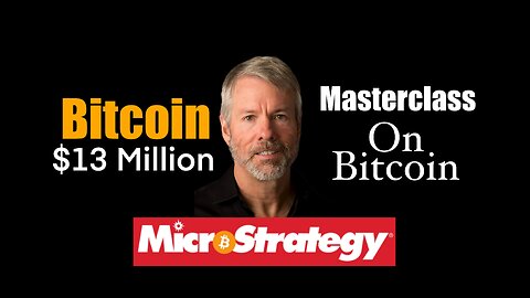 Bitcoin Masterclass From Michael Saylor MicroStrategy $13 Million Dollar Bitcoin