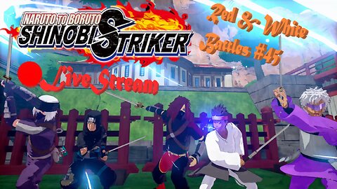 Ninja SHTUFF | Red & White Battles #45 | Shinobi Striker LiveStream