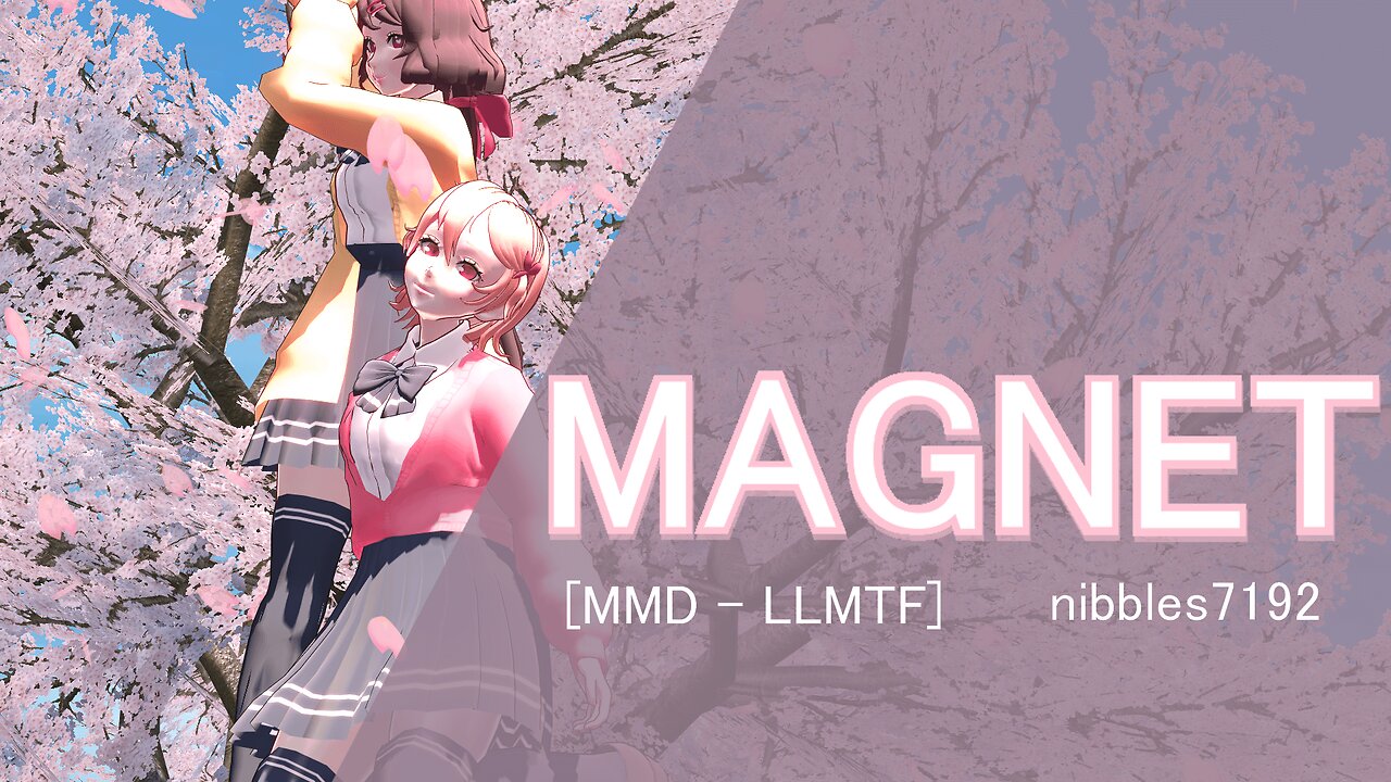 Magnet【MMD - LLMTF】