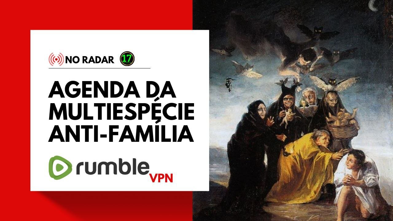 NO RADAR: Agenda da Multiespécie Anti-Família