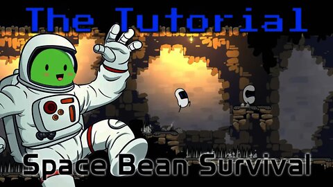 The Tutorial - Space Bean Survival