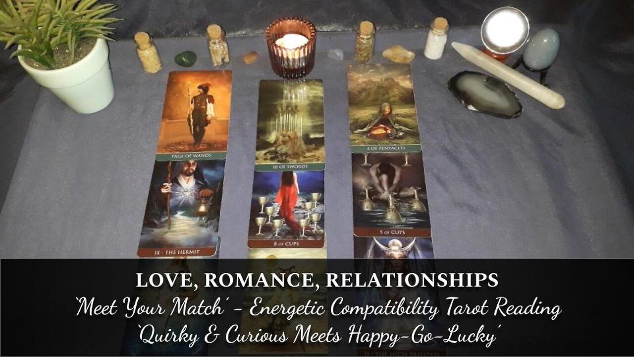 Love, Romance, Relationship Tarot Reading: 'Quirky & Curious Meets Happy-Go-Lucky'