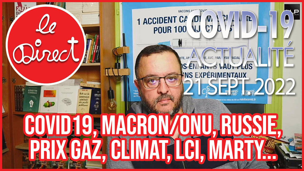 Direct 21 sept. 22 : Covid19, macron/ONU, prix Gaz, Climat, Marty...