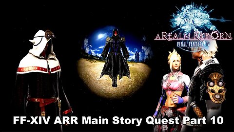 FF-XIV A Realm Reborn MSQ Cutscenes (Part 10)