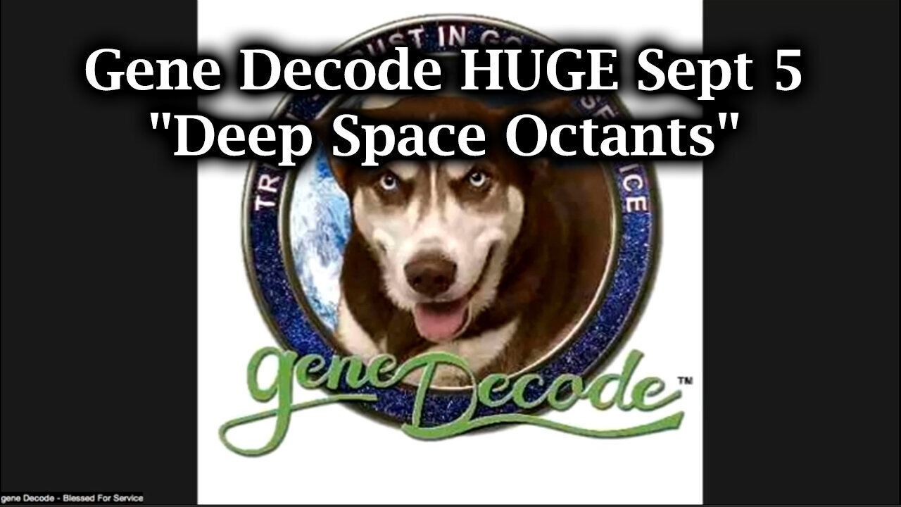 Gene Decode HUGE - Deep Space Octants - 9/5/24..