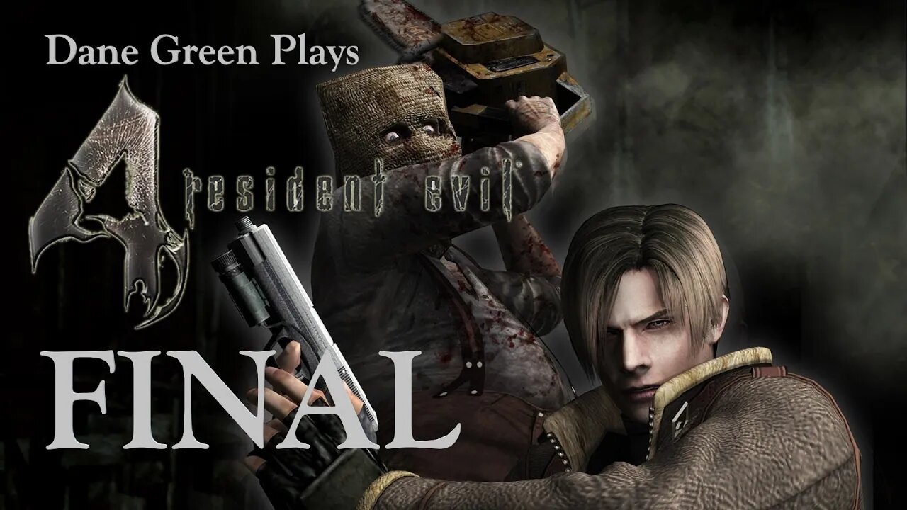 Dane Green Plays Resident Evil 4 FINAL