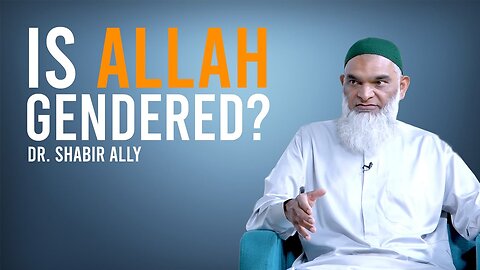 Is Allah Gendered_ _ Dr. Shabir Ally