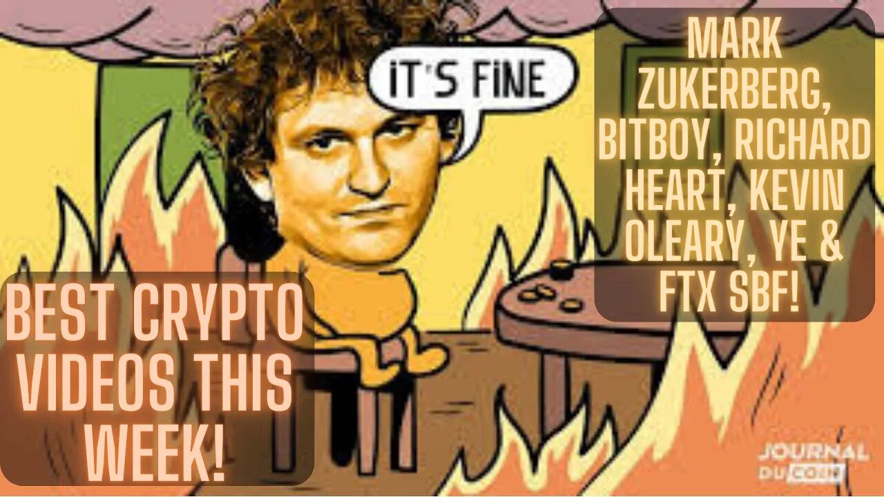 Best Crypto Videos This Week! Mark Zukerberg, Bitboy, Richard Heart, Kevin Oleary, Ye & FTX SBF!