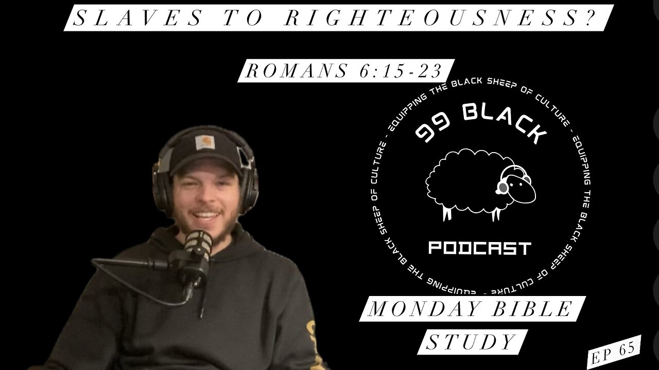 Slaves To Righteousness? (Romans 6:15-23 Monday Bible Study)