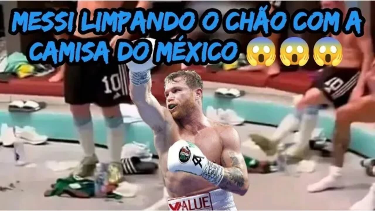 Boxeador Canelo acusa Messi de chutar a camisa do México: "Reze para que eu não o encontre"