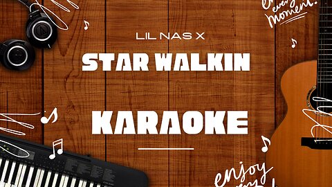 STAR WALKIN - Lil Nas X♬ Karaoke